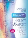 Advanced Energy Anatomy By Caroline Myss